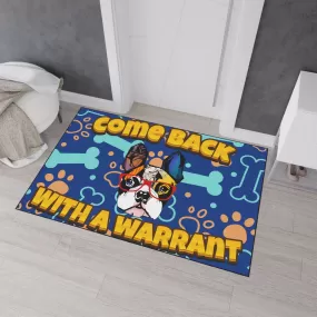 Come Back with a Warrant French Bulldog Mat