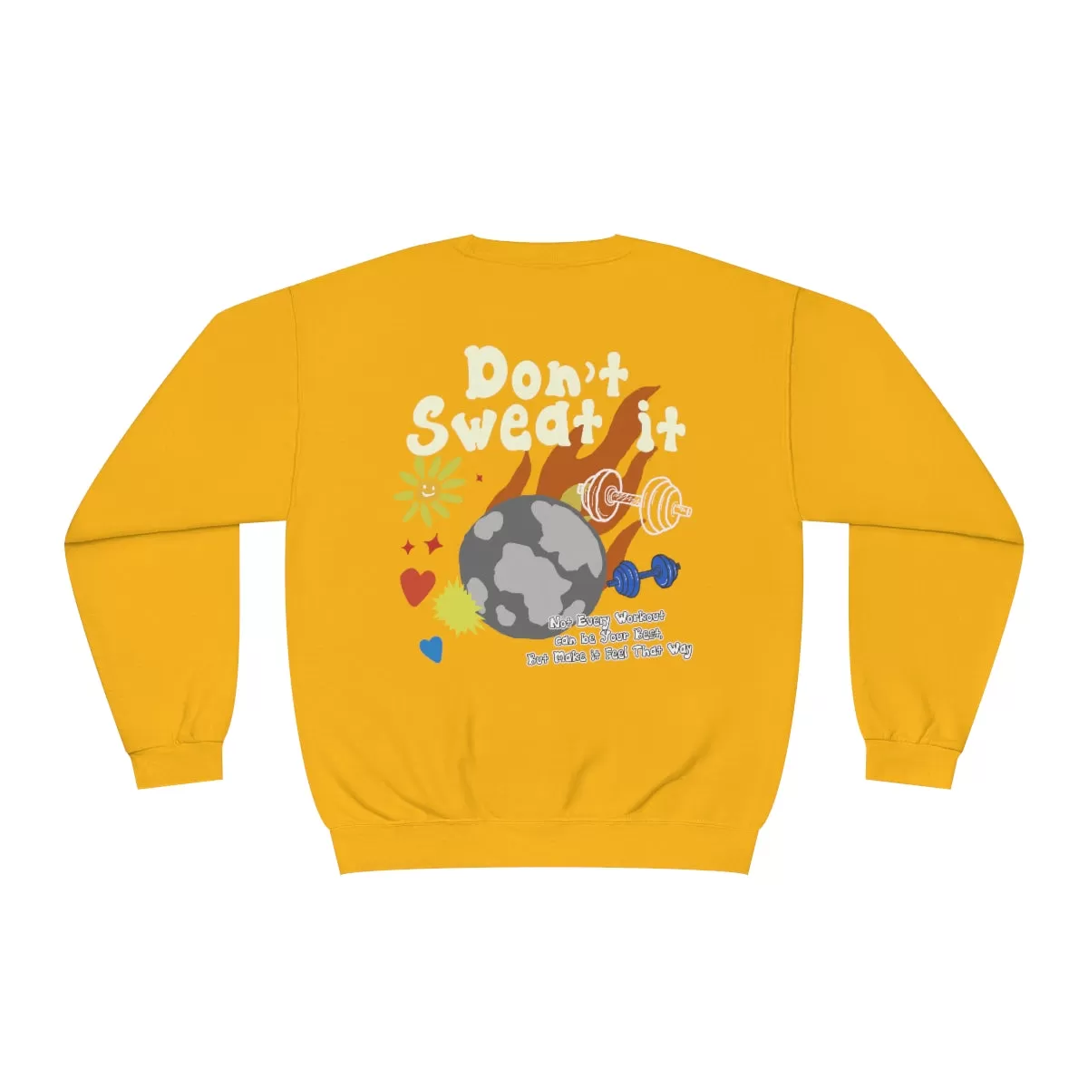 DON'T SWEAT IT - CREWNECK