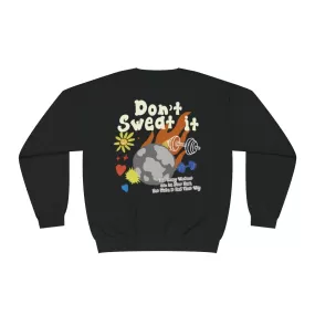 DON'T SWEAT IT - CREWNECK