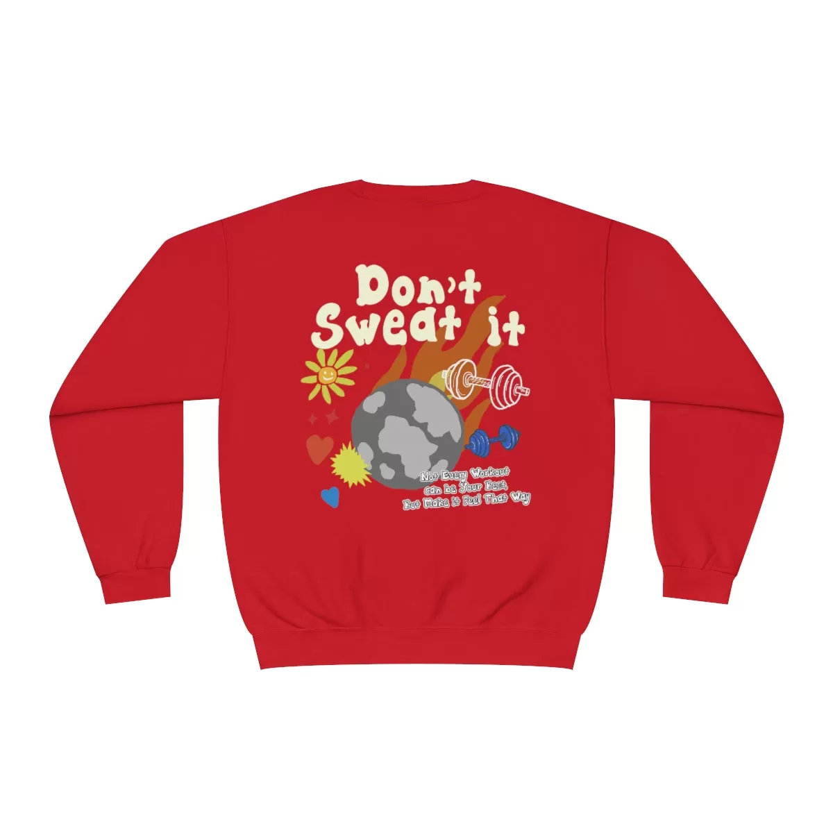 DON'T SWEAT IT - CREWNECK