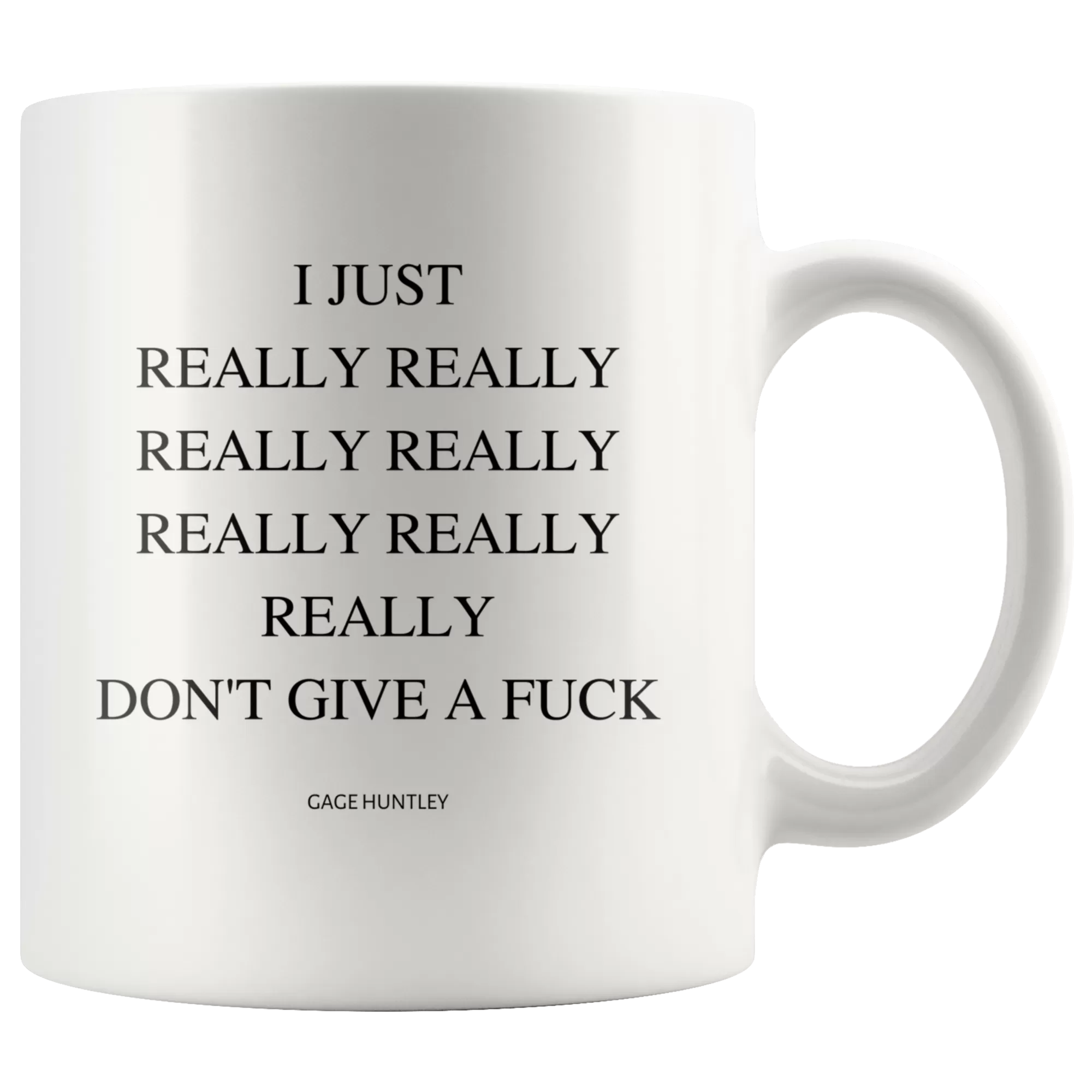 I Just Really Dont Give A - Coffee Mug