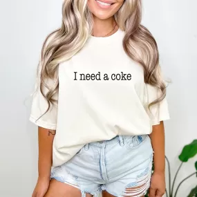 I need a coke