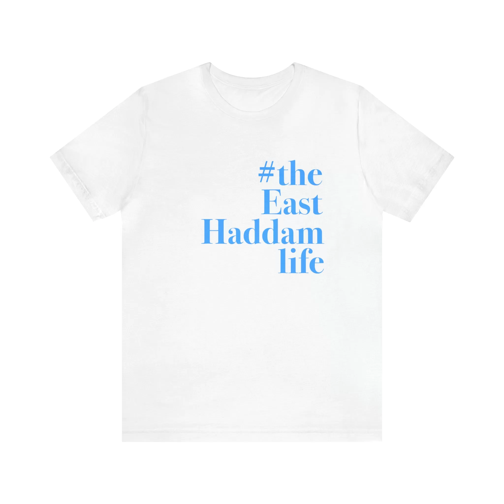 #theeasthaddamlife Unisex Jersey Short Sleeve Tee