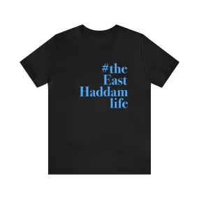 #theeasthaddamlife Unisex Jersey Short Sleeve Tee