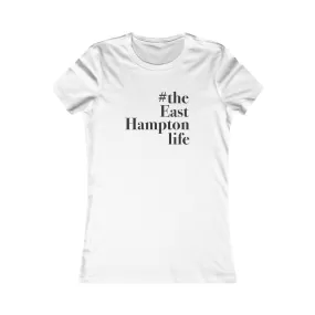 #theeasthamptonlife Women's Favorite Tee